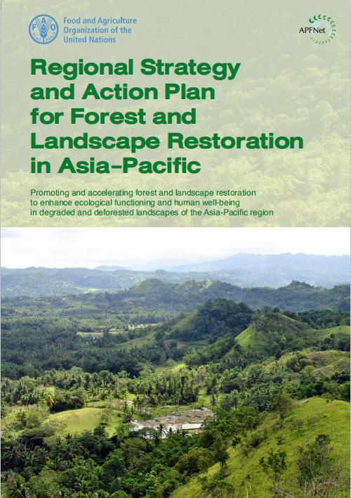 Regional Strategy and Action Plan for Forest and Landscape Restoration (FLR) in the Asia-Pacific